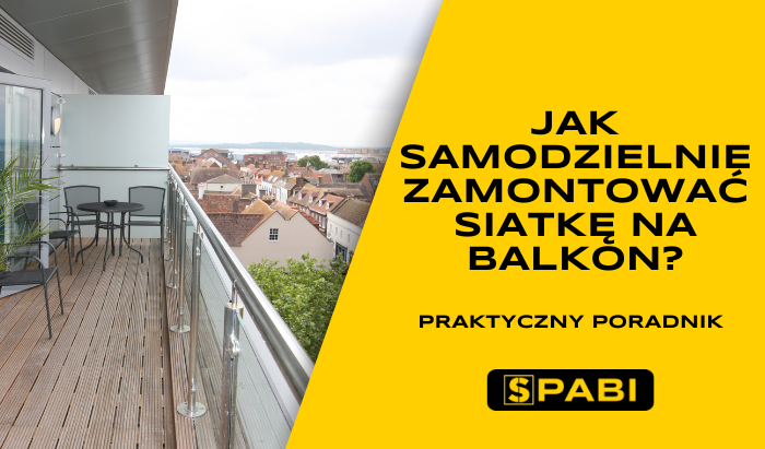 Jak samodzielnie zamontować siatkę na balkon? Praktyczny poradnik
